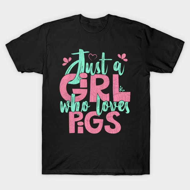 Just A Girl Who Loves Pigs Farmer Gift product T-Shirt by theodoros20